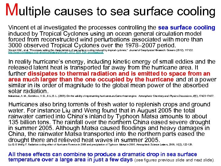 Multiple causes to sea surface cooling Vincent et al investigated the processes controlling the