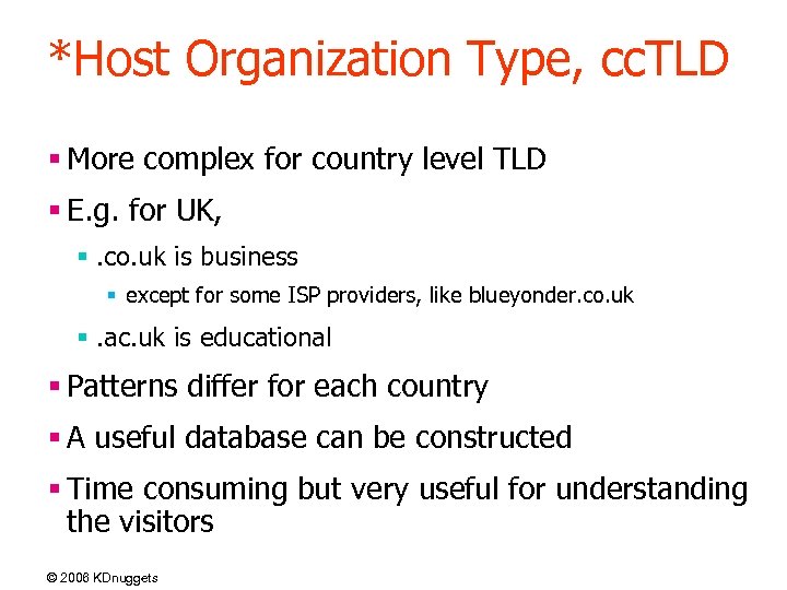 *Host Organization Type, cc. TLD § More complex for country level TLD § E.