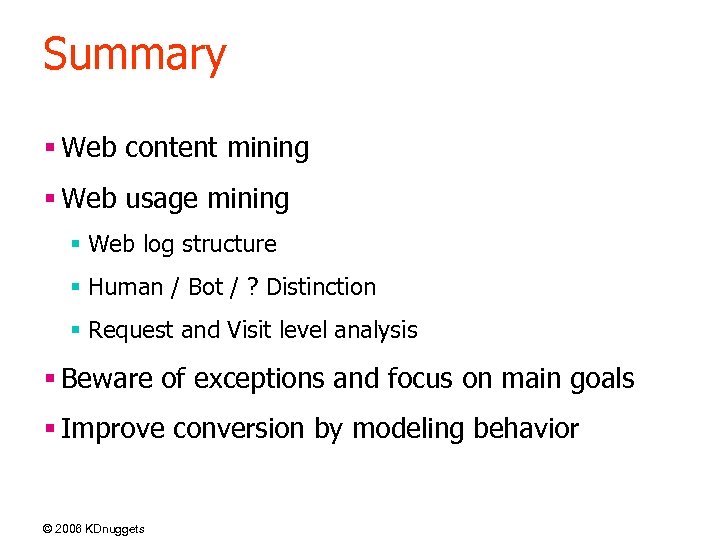 Summary § Web content mining § Web usage mining § Web log structure §