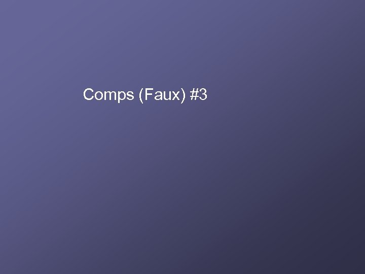 Comps (Faux) #3 