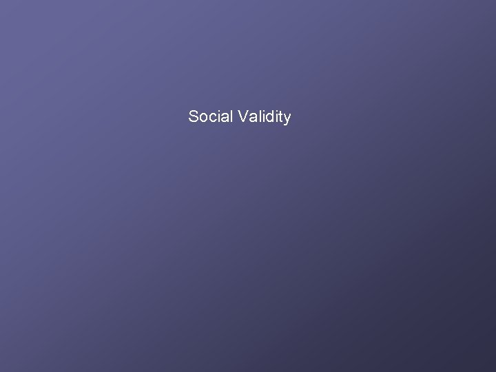 Social Validity 