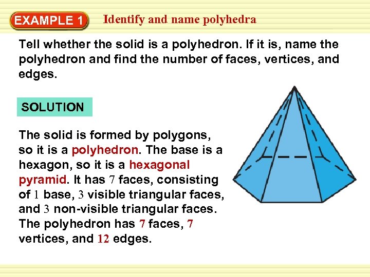 Identify Warm-Up EXAMPLE 1 Exercises and name polyhedra Tell whether the solid is a