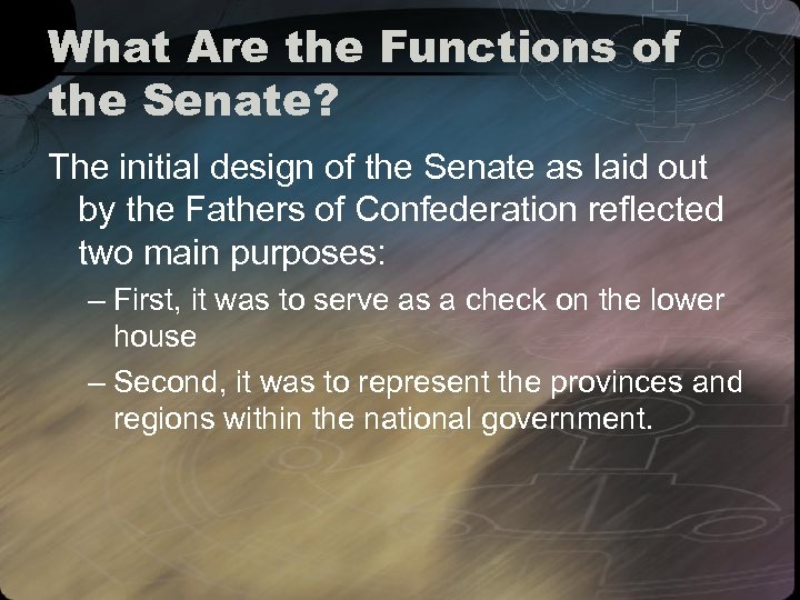 What Are the Functions of the Senate? The initial design of the Senate as