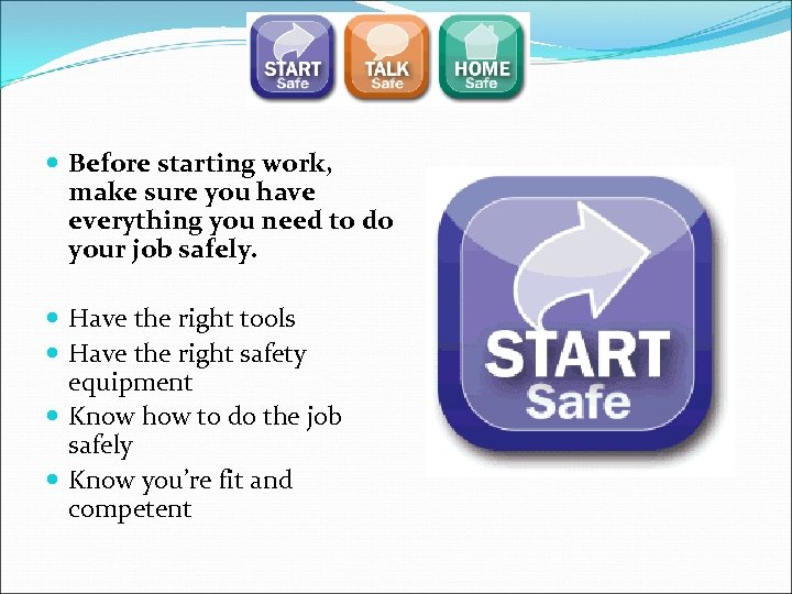  Before starting work, make sure you have everything you need to do your