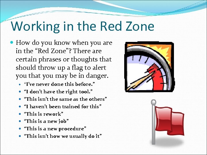 Working in the Red Zone How do you know when you are in the