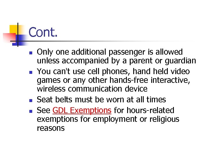 Cont. n n Only one additional passenger is allowed unless accompanied by a parent