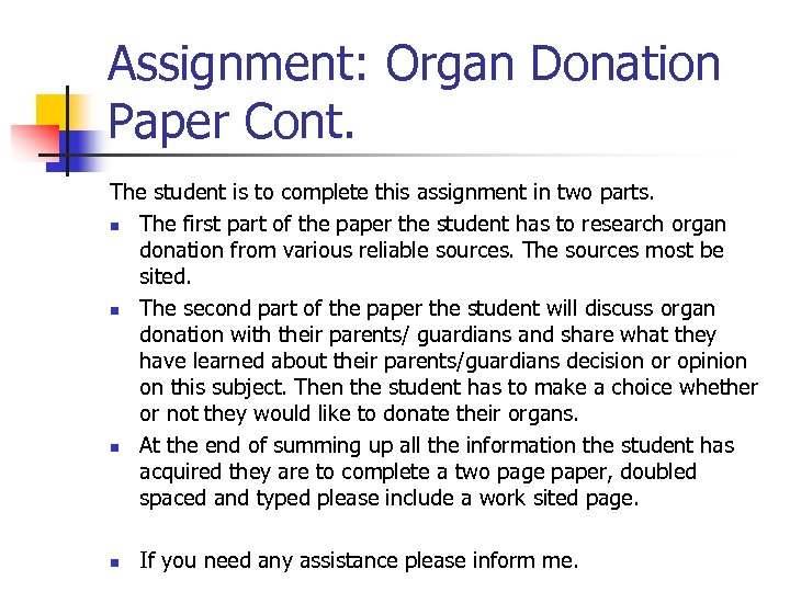 Assignment: Organ Donation Paper Cont. The student is to complete this assignment in two