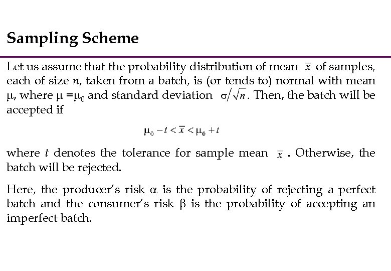 Sampling Scheme Let us assume that the probability distribution of mean of samples, each