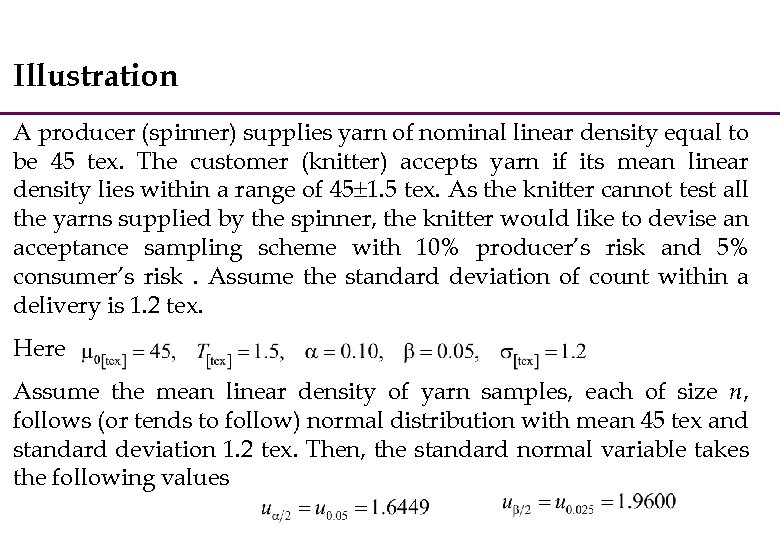 Illustration A producer (spinner) supplies yarn of nominal linear density equal to be 45