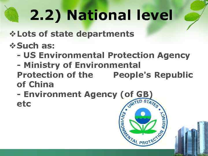 2. 2) National level v Lots of state departments v Such as: - US