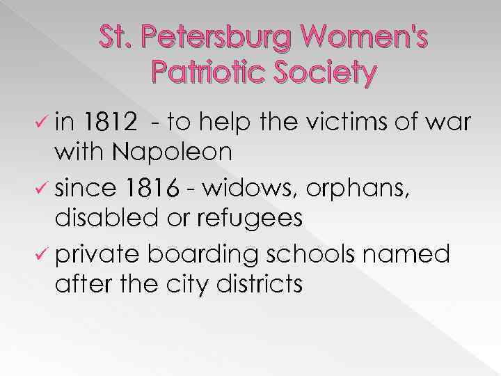 St. Petersburg Women's Patriotic Society ü in 1812 - to help the victims of