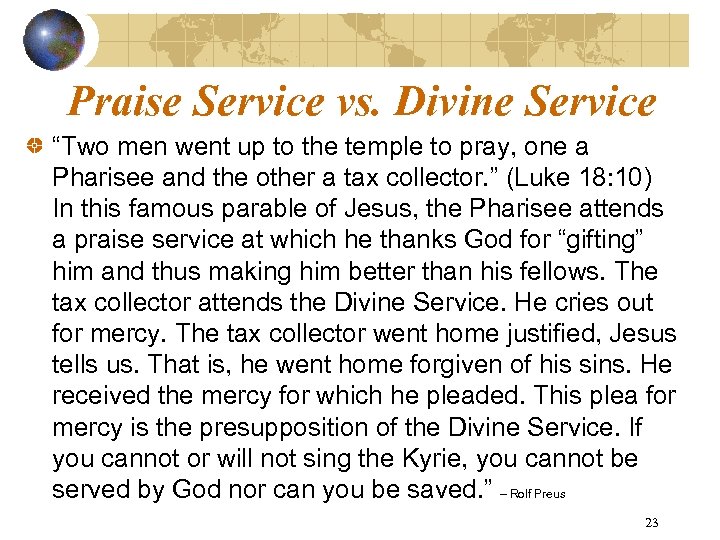 Praise Service vs. Divine Service “Two men went up to the temple to pray,
