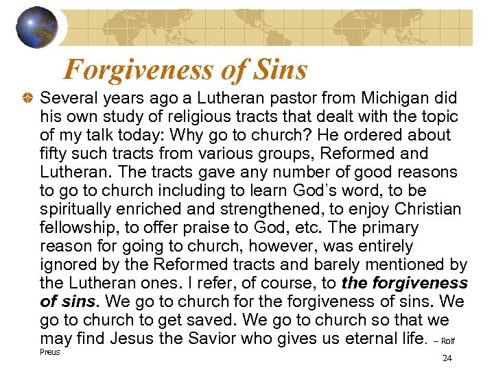 Forgiveness of Sins Several years ago a Lutheran pastor from Michigan did his own