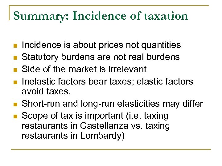 Summary: Incidence of taxation n n n Incidence is about prices not quantities Statutory