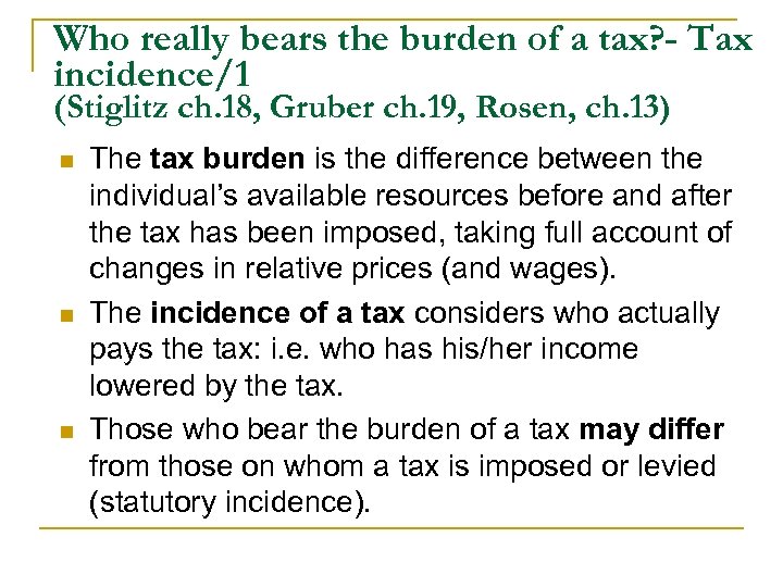 Who really bears the burden of a tax? - Tax incidence/1 (Stiglitz ch. 18,