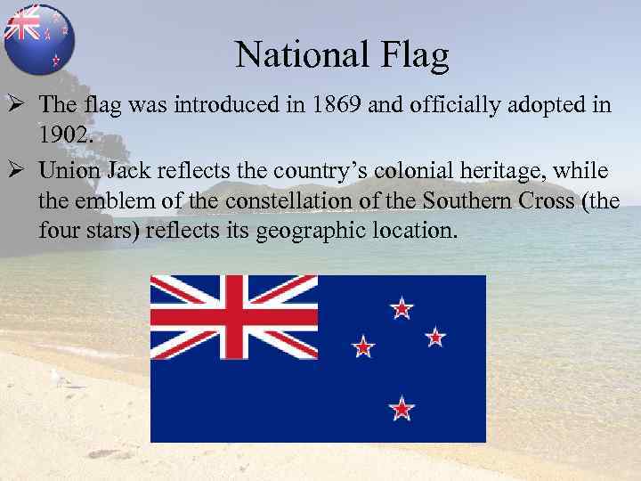 National Flag Ø The flag was introduced in 1869 and officially adopted in 1902.