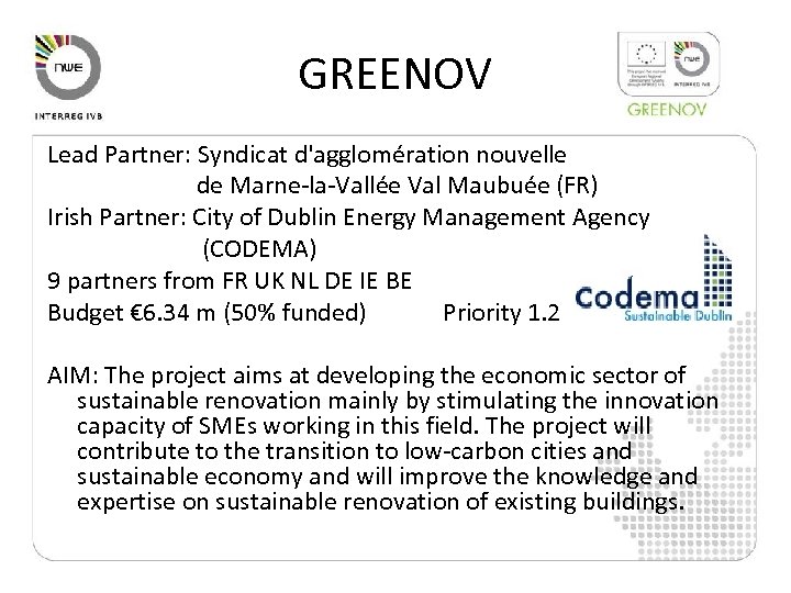GREENOV Lead Partner: Syndicat d'agglomération nouvelle de Marne-la-Vallée Val Maubuée (FR) Irish Partner: City