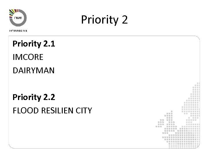 Priority 2. 1 IMCORE DAIRYMAN Priority 2. 2 FLOOD RESILIEN CITY 