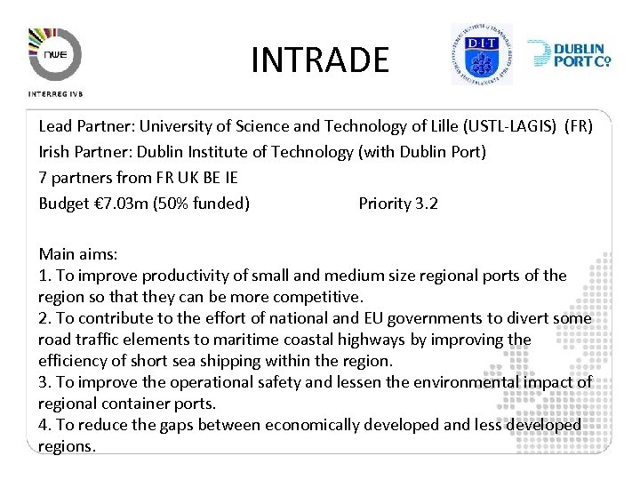 INTRADE Lead Partner: University of Science and Technology of Lille (USTL-LAGIS) (FR) Irish Partner: