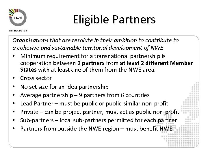 Eligible Partners Organisations that are resolute in their ambition to contribute to a cohesive