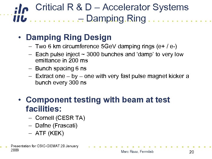 Critical R & D – Accelerator Systems – Damping Ring • Damping Ring Design