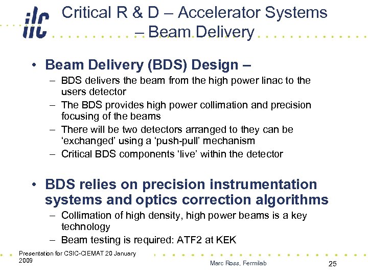 Critical R & D – Accelerator Systems – Beam Delivery • Beam Delivery (BDS)