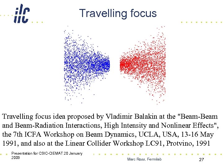 Travelling focus idea proposed by Vladimir Balakin at the 
