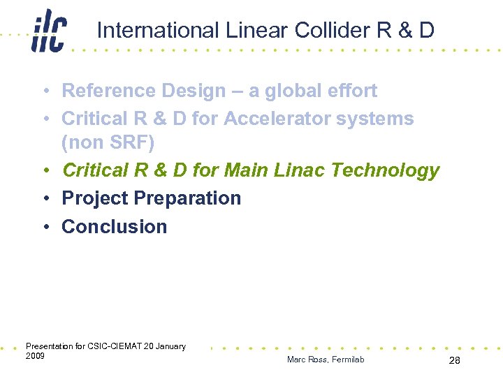 International Linear Collider R & D • Reference Design – a global effort •
