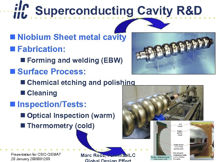 Superconducting Cavity R&D n Niobium Sheet metal cavity n Fabrication: n Forming and welding