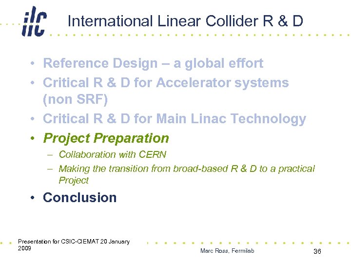 International Linear Collider R & D • Reference Design – a global effort •