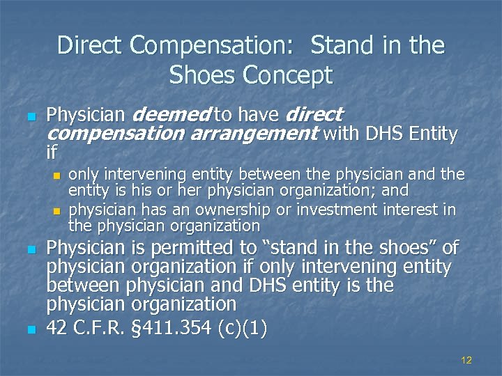 Direct Compensation: Stand in the Shoes Concept n Physician deemed to have direct compensation