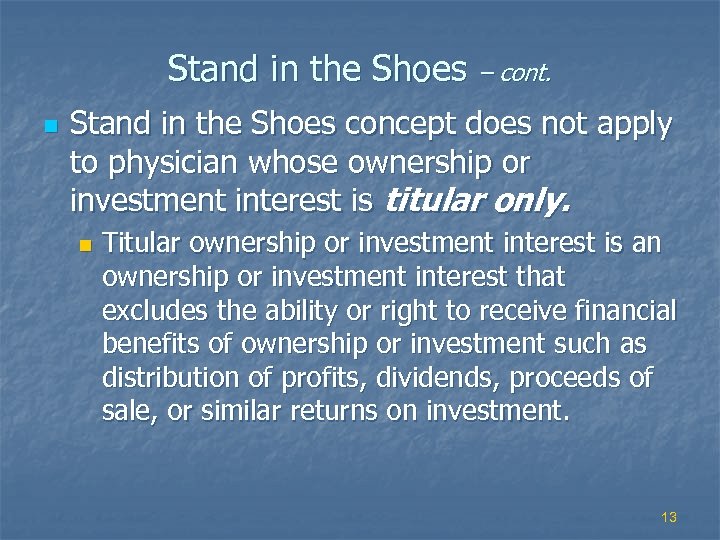 Stand in the Shoes – cont. n Stand in the Shoes concept does not