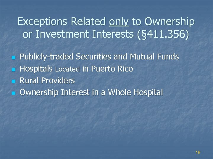 Exceptions Related only to Ownership or Investment Interests (§ 411. 356) n n Publicly-traded