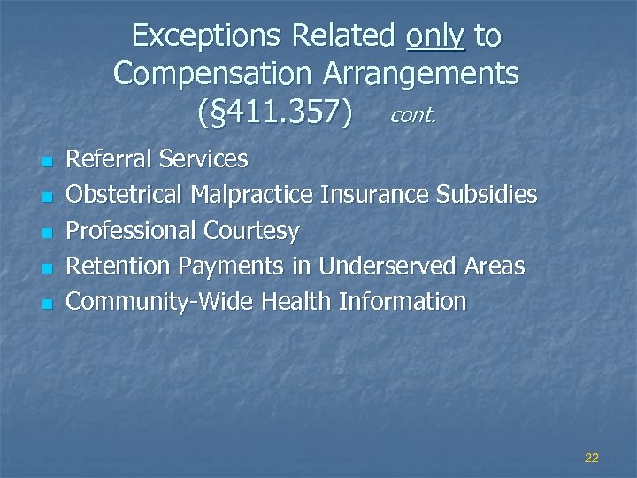 Exceptions Related only to Compensation Arrangements (§ 411. 357) cont. n n n Referral