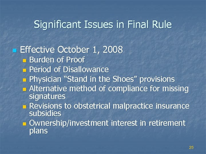 Significant Issues in Final Rule n Effective October 1, 2008 Burden of Proof n