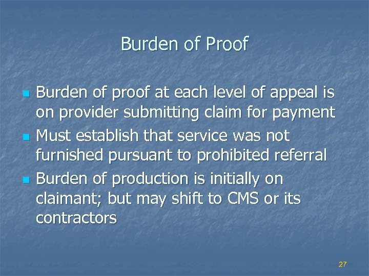 Burden of Proof n n n Burden of proof at each level of appeal