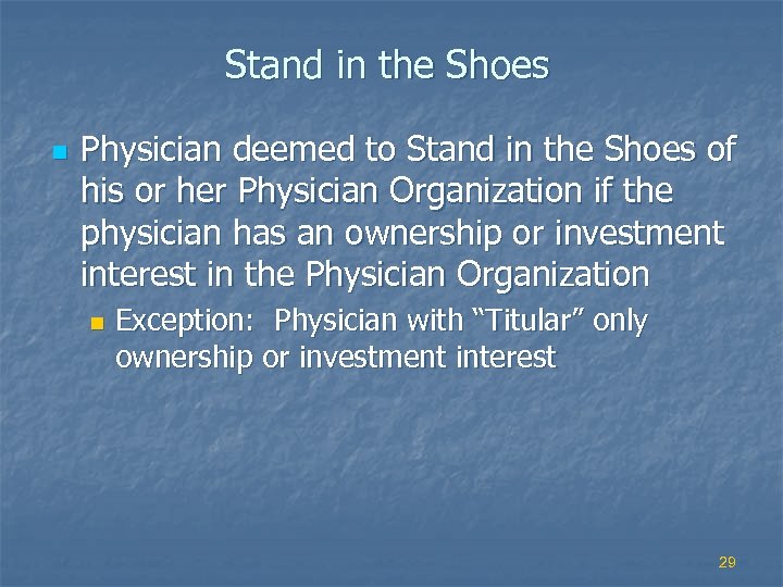 Stand in the Shoes n Physician deemed to Stand in the Shoes of his