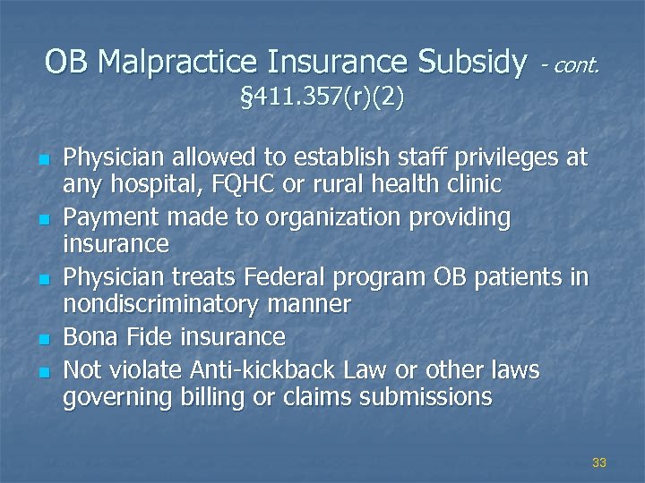 OB Malpractice Insurance Subsidy - cont. § 411. 357(r)(2) n n n Physician allowed