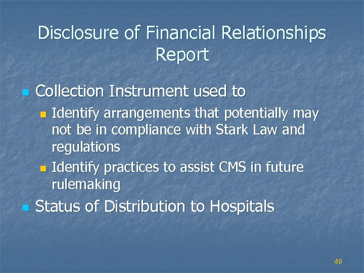 Disclosure of Financial Relationships Report n Collection Instrument used to Identify arrangements that potentially