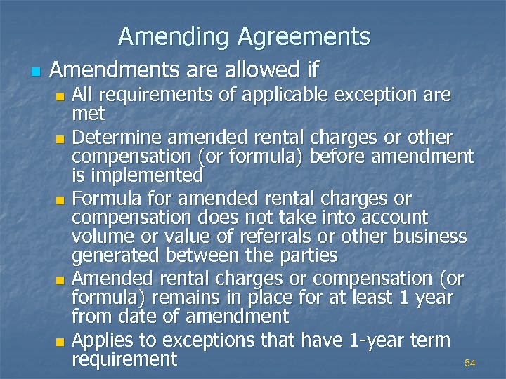 Amending Agreements n Amendments are allowed if All requirements of applicable exception are met