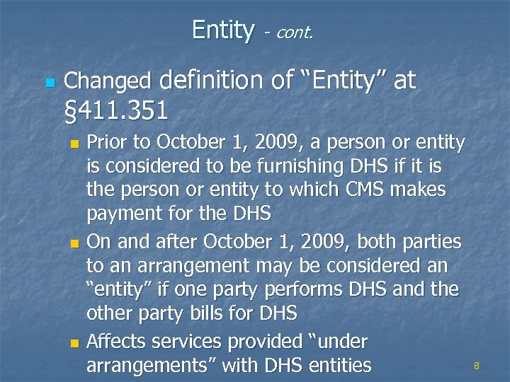 Entity n - cont. Changed definition of “Entity” at § 411. 351 Prior to