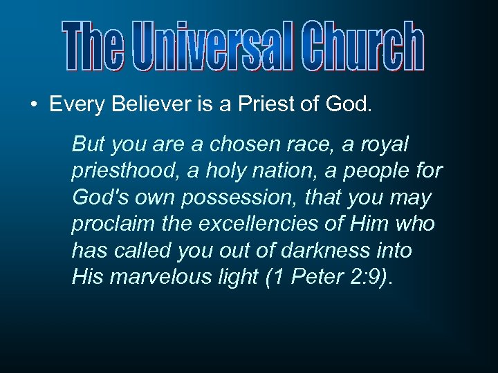  • Every Believer is a Priest of God. But you are a chosen