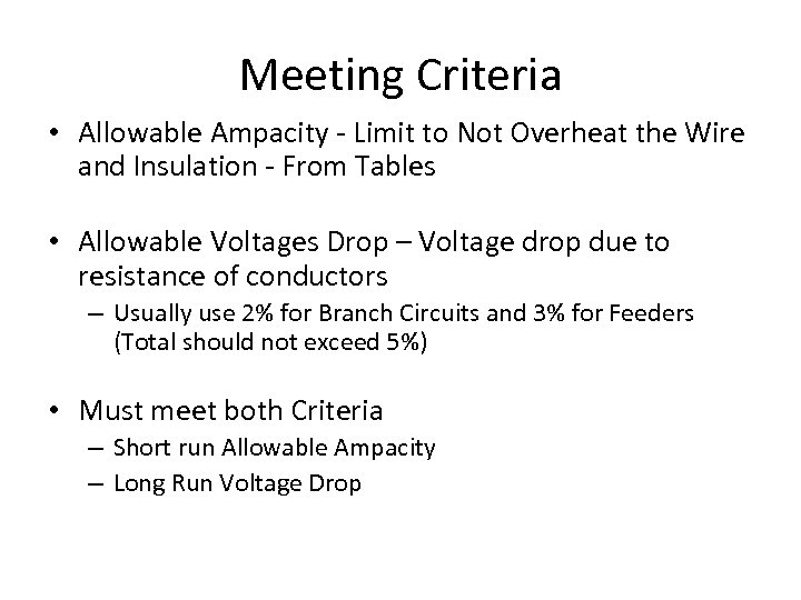 Meeting Criteria • Allowable Ampacity - Limit to Not Overheat the Wire and Insulation