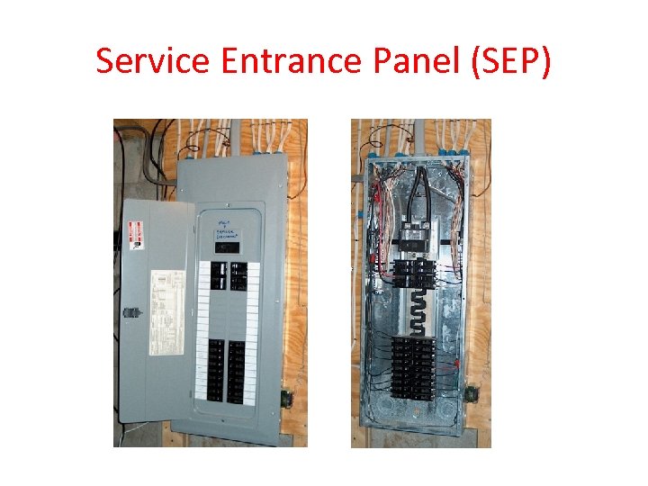 Service Entrance Panel (SEP) 