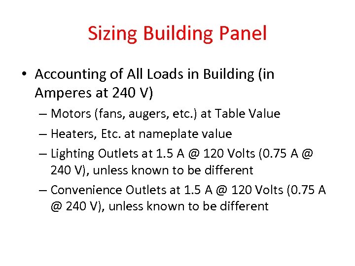 Sizing Building Panel • Accounting of All Loads in Building (in Amperes at 240