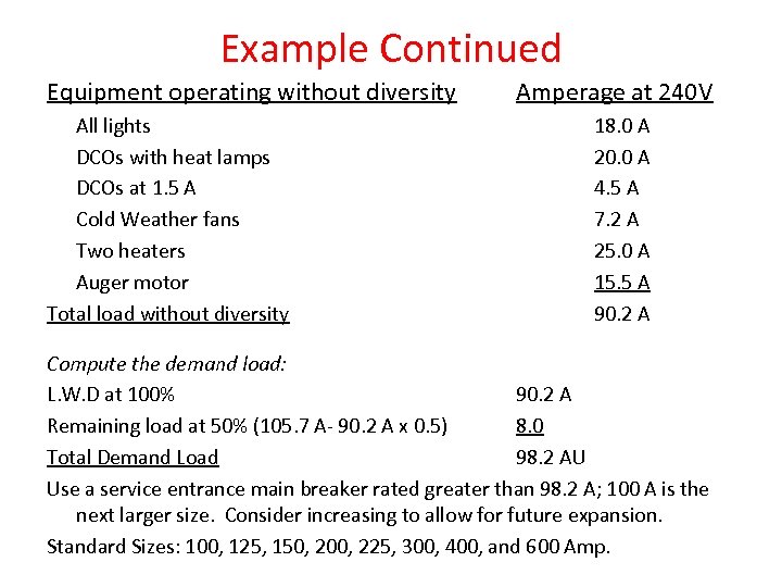 Example Continued Equipment operating without diversity All lights DCOs with heat lamps DCOs at