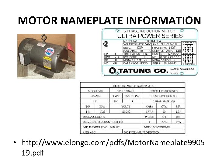 MOTOR NAMEPLATE INFORMATION • http: //www. elongo. com/pdfs/Motor. Nameplate 9905 19. pdf 