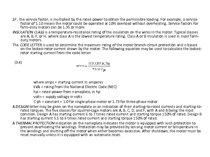 SF , the service factor, is multiplied by the rated power to obtain the