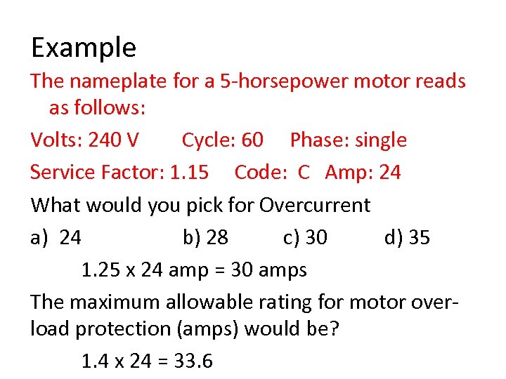Example The nameplate for a 5 -horsepower motor reads as follows: Volts: 240 V