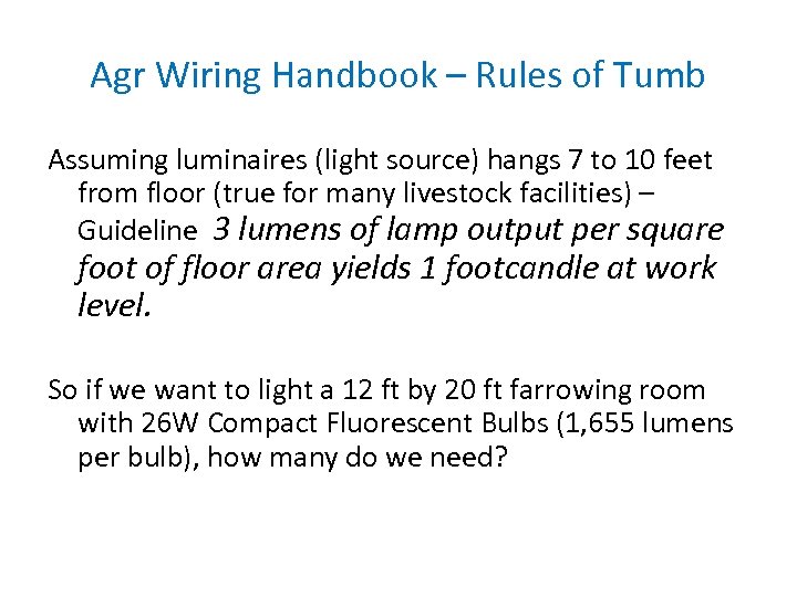 Agr Wiring Handbook – Rules of Tumb Assuming luminaires (light source) hangs 7 to